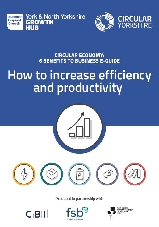 Cover of guide 'How to increase efficiency and productivity' by Circular Yorkshire and York & North Yorkshire Growth Hub