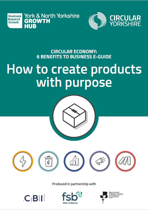 Front cover of guide 'How to create products with purpose', written by York & North Yorkshire Growth Hub and Circular Yorkshire