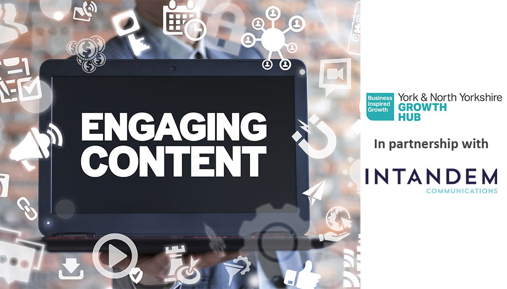 Promotional image for the webinar 'What is Engaging Content and Why Do You Need It?' presented by Intandem Communications and York & North Yorkhire Growth Hub. It shares the title and a number of social media / digital-related images.
