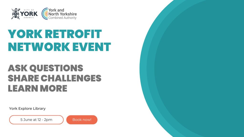 York Retrofit Network Event
York Explore Library
5 June
12-2pm
